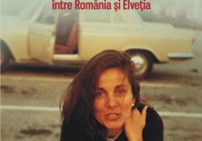 Fata tatei şi mama fetei. Istoria unei vieţi între România şi Elveţia