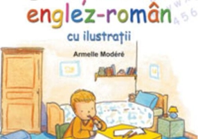 Primele tale propoziţii. Dicţionar englez-român cu ilustraţii