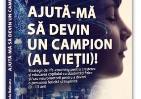 Ajută-mă să devin campion (al vieții)!