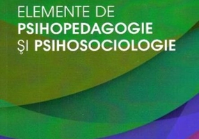 Elemente de psihopedagogie și psihosociologie