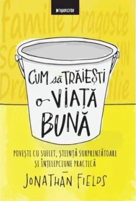 Cum să trăiești o viață bună