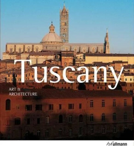 Tuscany: Art and Architecture