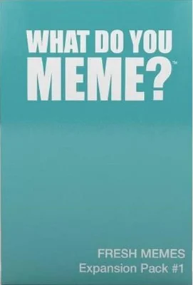 What Do You Meme? Fresh Memes Expansion Pack #1