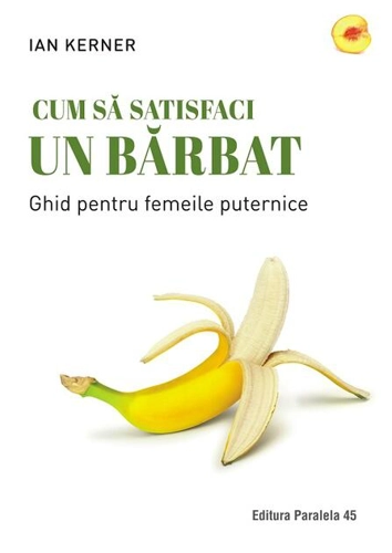 Cum să satisfaci un bărbat