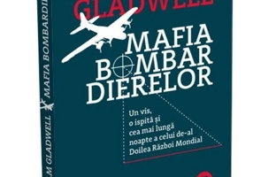 Mafia bombardierelor. Un vis, o ispită și cea mai lungă noapte a celui de-al Doilea Război Mondial