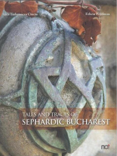 Tales and traces of sephardic Bucharest