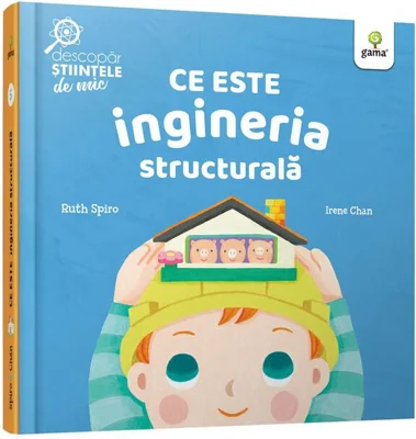 Ce este ingineria structurală. Descopăr științele de mic