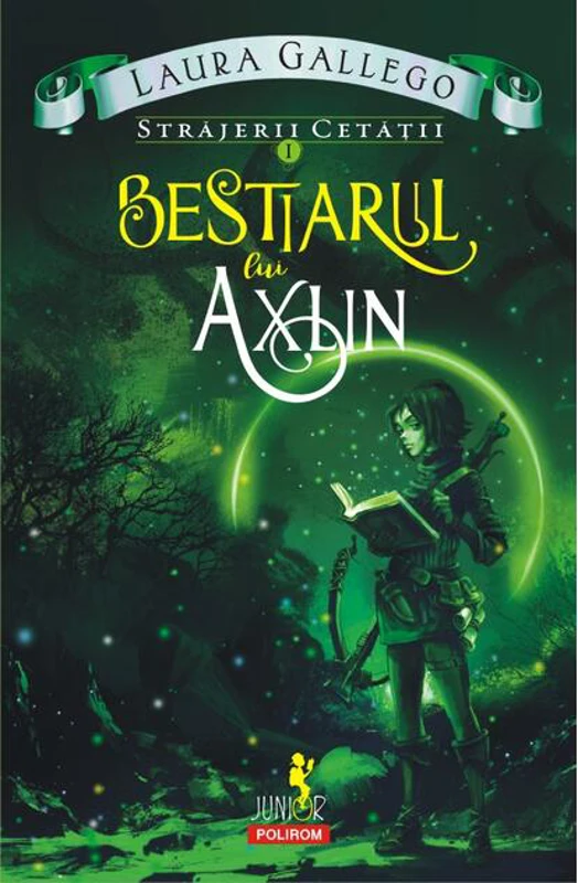 Bestiarul lui Axlin. Străjerii cetății. Vol. I