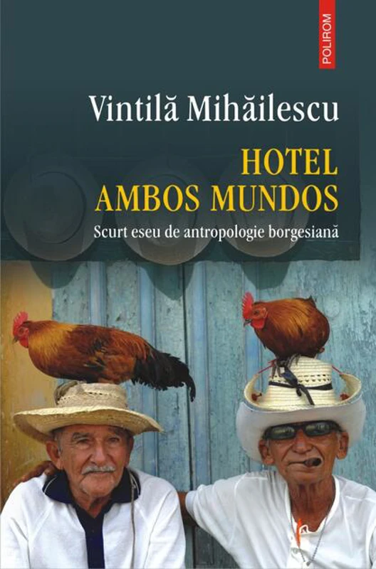 Hotel Ambos Mundos. Scurt eseu de antropologie borgesiană