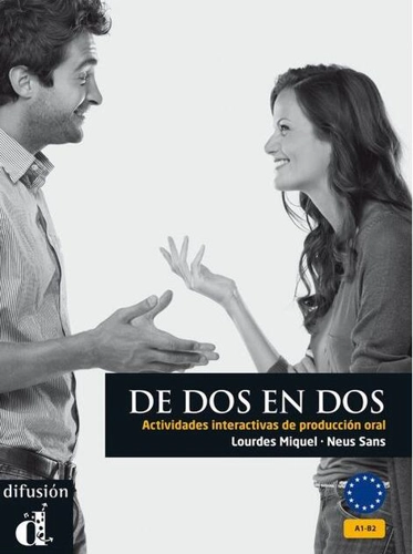 De DOS En DOS - Actividades Interactivas De Produccion Oral: Libro (A1-B2)