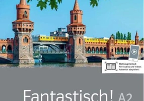 Fantastisch! A2, Übungsbuch mit Audios und Videos
