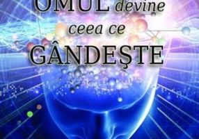 Omul devine ceea ce gândeşte