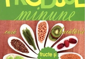 Produse minune. Fructe și legume