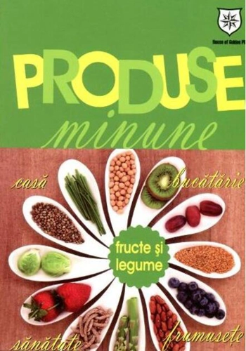Produse minune. Fructe și legume