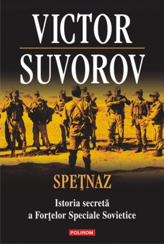 Speţnaz. Istoria secretă a Forţelor Speciale Sovietice