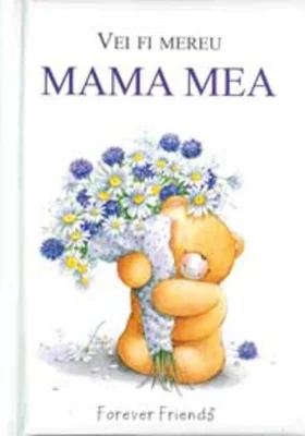 Vei fi mereu mama mea