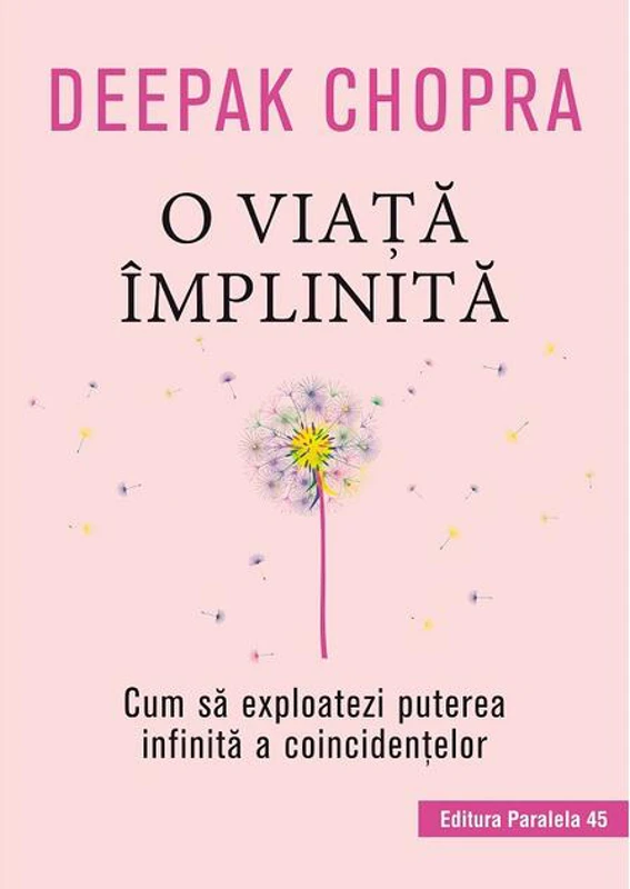 O viață împlinită. Cum să exploatezi puterea infinită a coincidențelor