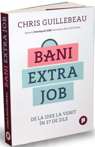 Bani extra job. De la idee la venit în 27 de zile