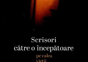 Scrisori către o începătoare pe calea vieții întru Hristos