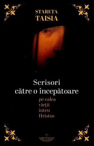 Scrisori către o începătoare pe calea vieții întru Hristos