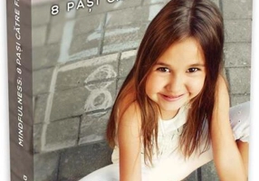 Mindfulness. 8 pași către fericire