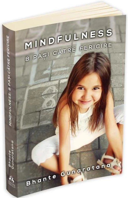 Mindfulness. 8 pași către fericire
