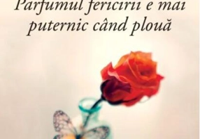 Parfumul fericirii e mai puternic când plouă