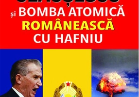 Ceaușescu și bomba atomică românească cu hafniu