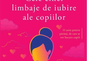 Cele cinci limbaje de iubire ale copiilor