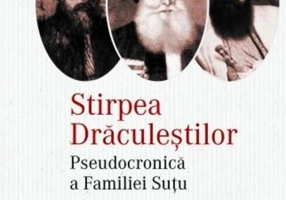 Stirpea Drăculeștilor. Pseudocronică a Familiei Șuțu
