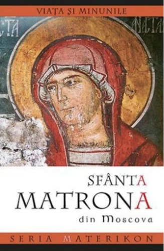 Viața și minunile Sfintei Matrona din Moscova