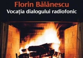 Florin Bălănescu - Vocația dialogului radiofonic