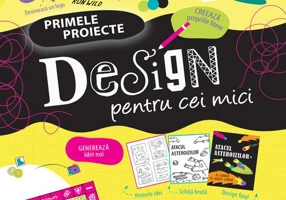 Primele proiecte. Design pentru cei mici