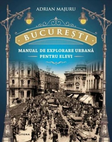 București - Manual de explorare urbană pentru elevi