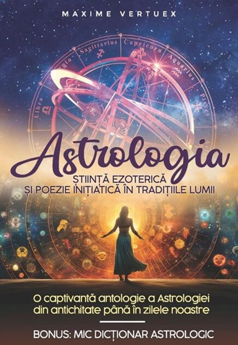 Astrologia - Știință Ezoterică și Poezie Inițiatică în Tradițiile Lumii