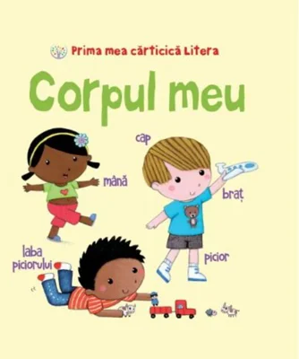 Prima mea cărticică Litera. Corpul meu