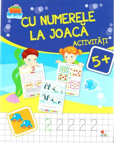 Cu numerele la joacă. Activități 5+