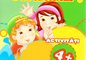 Lumea copilăriei. Activități 4+