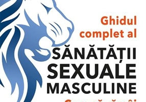 Ghidul complet al sănătății sexuale masculine