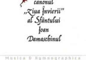Tâlcuire la canonul Ziua Învierii al Sfântului Ioan Damaschinul