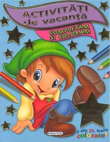 Activități de vacanță. Completăm și colorăm