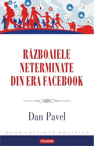 Războaiele neterminate din era Facebook
