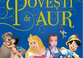 Disney. Povești de aur. Cele mai frumoase povești clasice