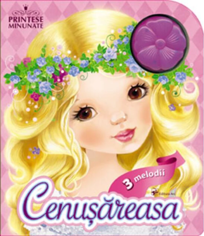 Cenușăreasa. Prințese minunate. 3 melodii