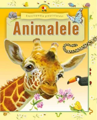 Enciclopedia preşcolarului. Animalele