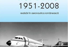 ROMAERO 1951-2008. Realizări în aeronautica românească
