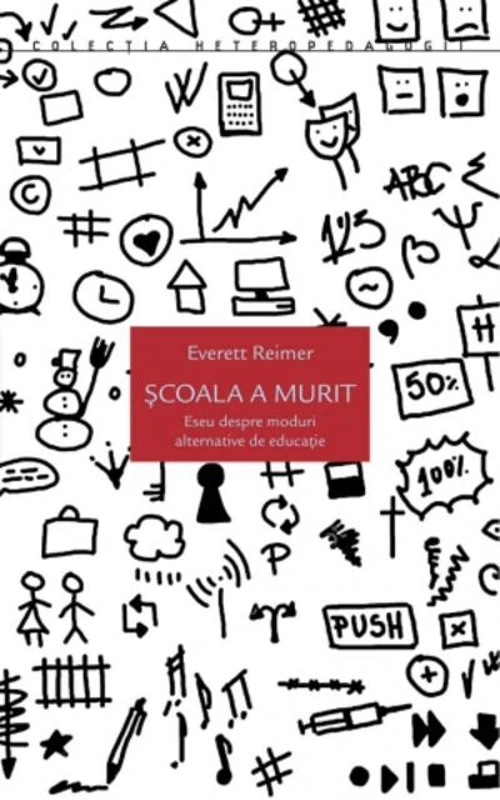 Școala a murit. Eseu despre moduri alternative de educație