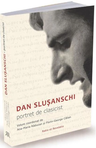 Dan Slușanschi. Portret de clasicist