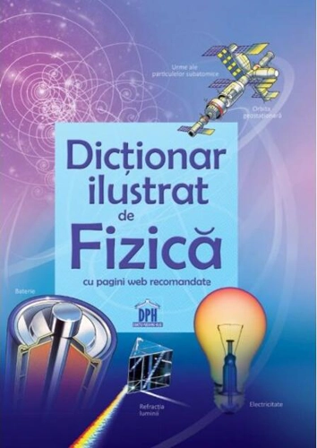 Primul meu dicționar de fizică ilustrat cu pagini web recomandate