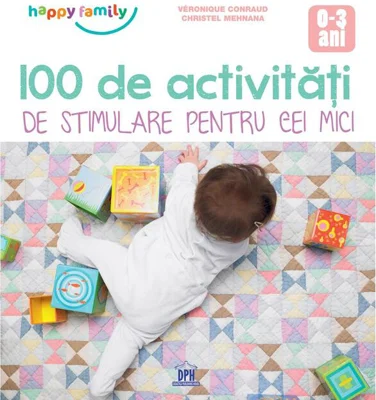 100 de Activități de stimulare pentru cei mici